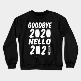 Goodbye 2020 Hello 2021 Happy New Year Crewneck Sweatshirt